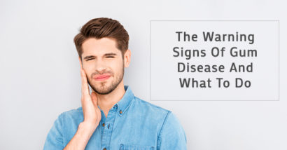 The Warning Signs Of Gum Disease And What To Do